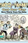 Book cover for Hoo-Hah! Out Our Way - Born Thirty Years Too Soon