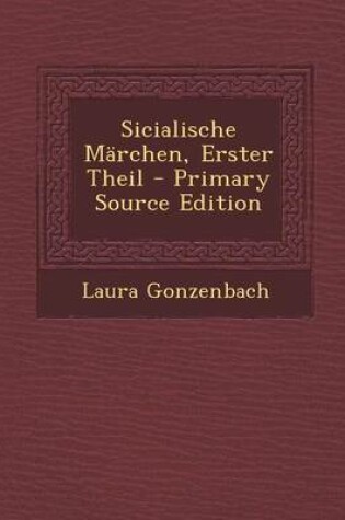 Cover of Sicialische Marchen, Erster Theil - Primary Source Edition