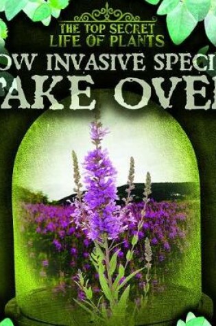 Cover of How Invasive Species Take Over