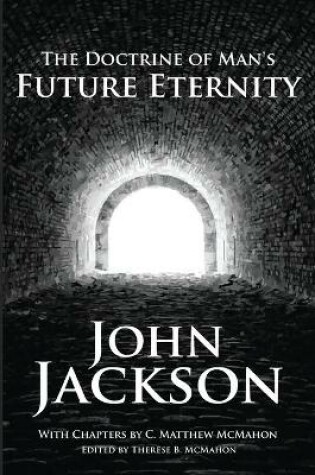 Cover of The Doctrine of Man's Future Eternity