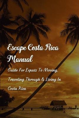 Cover of Escape Costa Rica Manual