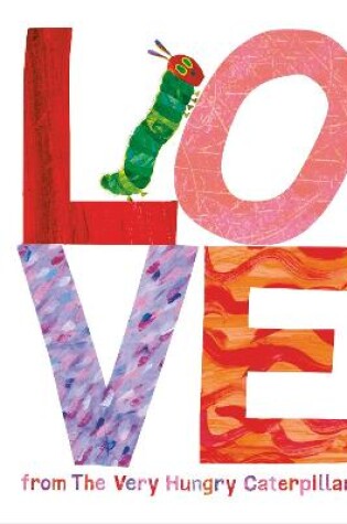 Cover of Love from the Very Hungry Caterpillar
