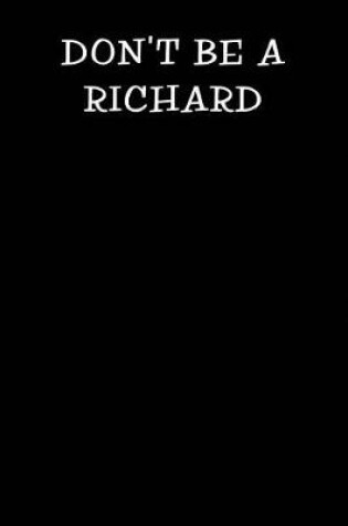 Cover of Don't Be a Richard