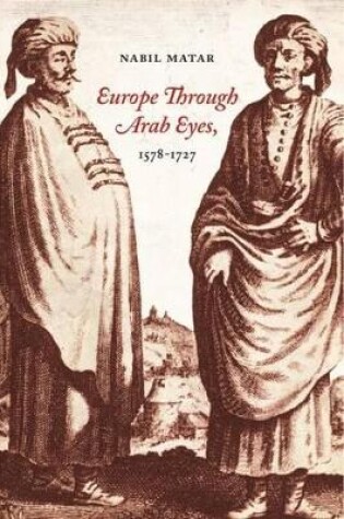 Cover of Europe Through Arab Eyes, 1578-1727