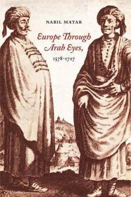 Book cover for Europe Through Arab Eyes, 1578-1727