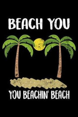 Cover of Beach You You Beachin' Beach