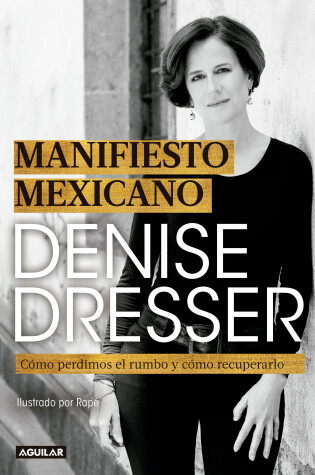 Cover of Manifiesto Mexicano: Como perdimos el rumbo y como recuperarlo / Mexican Manifesto
