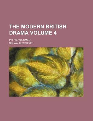 Book cover for The Modern British Drama Volume 4; In Five Volumes