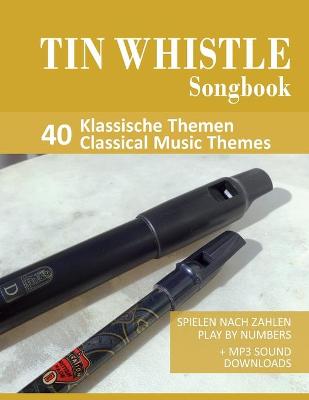 Book cover for Tin Whistle Songbook - 40 Klassische Themen / Classical Music Themes