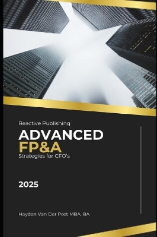 Cover of Advanced FP&A Strategies for CFOs