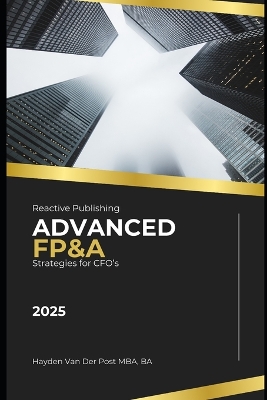 Book cover for Advanced FP&A Strategies for CFOs