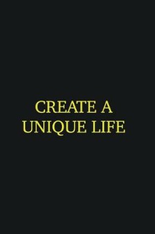 Cover of Create a unique life