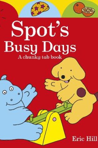 Cover of Spot's Busy Days A chunky tab book