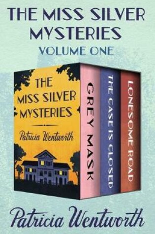 Cover of The Miss Silver Mysteries Volume One