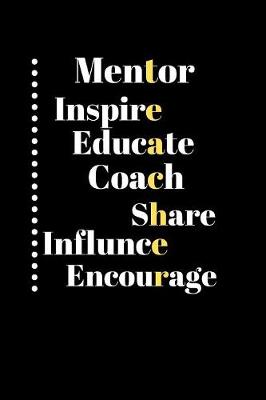 Book cover for Mentor inspire educate coach share influnce encourage