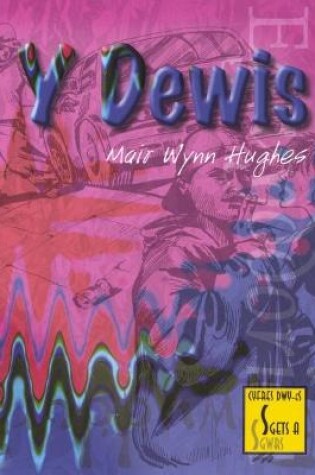 Cover of Cyfres Dwy-Es - Sgets a Sgwrs: Pecyn 6 - Egwyddorion: Dewis, Y