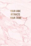 Book cover for Your vibe attracts your tribe