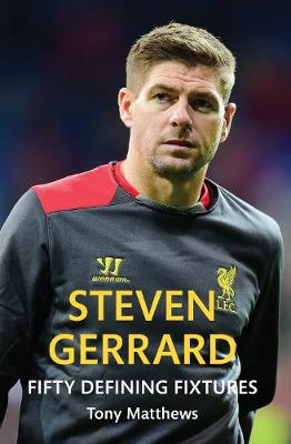 Book cover for Steven Gerrard Fifty Defining Fixtures