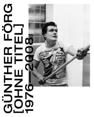Book cover for Gunther Forg: [Untitled] 1976-2008