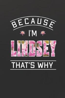 Book cover for Because I'm Lindsey That's Why