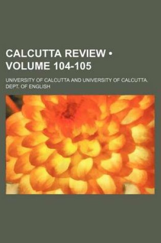 Cover of Calcutta Review (Volume 104-105)