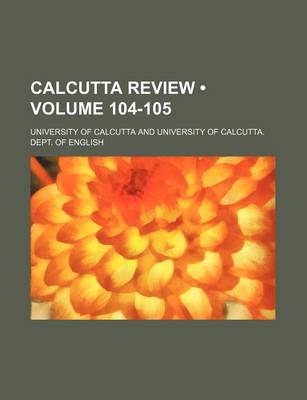 Book cover for Calcutta Review (Volume 104-105)