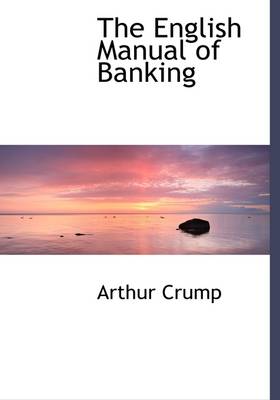 Book cover for The English Manual of Banking