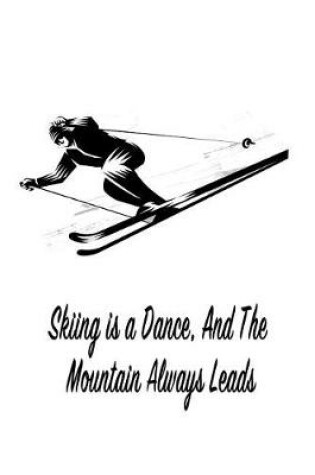 Cover of Skiing Is a Dance, and the Mountain Always Leads