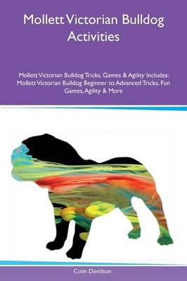 Book cover for Mollett Victorian Bulldog Activities Mollett Victorian Bulldog Tricks, Games & Agility Includes