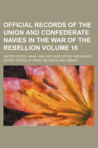 Cover of Official Records of the Union and Confederate Navies in the War of the Rebellion Volume 16