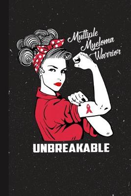 Book cover for Multiple Myeloma Warrior Unbreakable