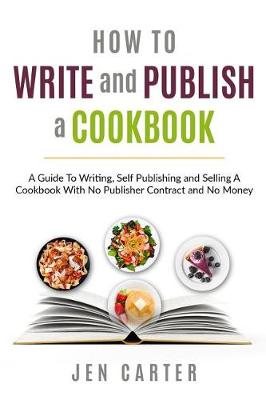 Book cover for How To Write and Publish a Cookbook