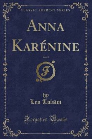 Cover of Anna Karénine, Vol. 2 (Classic Reprint)