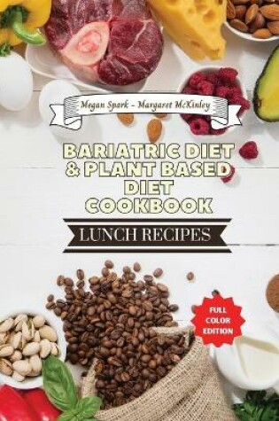 Cover of Bariatric Diet and Plant Based Diet Cookbook - Lunch Recipes