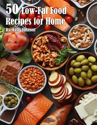 Book cover for 50 Low-Fat Food Recipes for Home