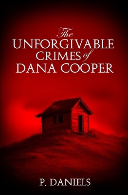 Book cover for The Unforgivable Crimes of Dana Cooper