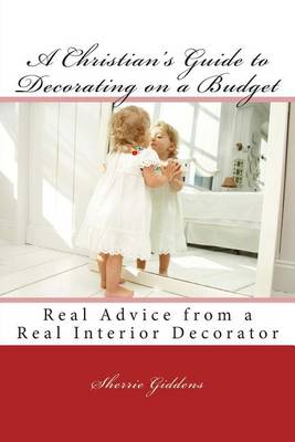 Book cover for A Christian's Guide to Decorating on a Budget