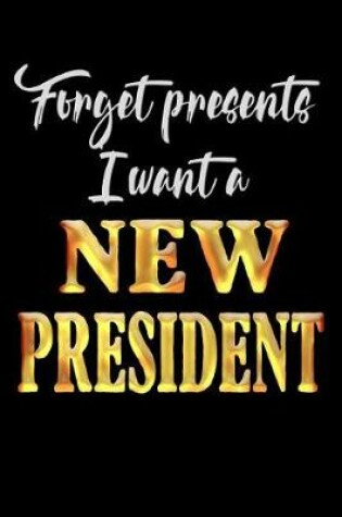 Cover of I Want a New President