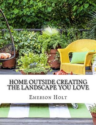 Book cover for Home Outside Creating the Landscape You Love