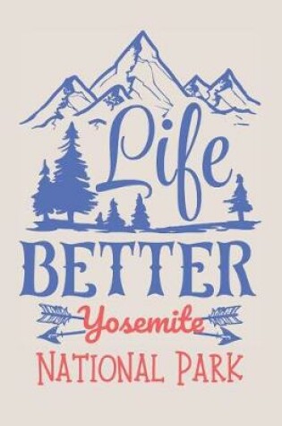 Cover of Life Better Yosemite National Park