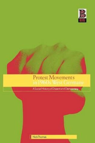 Cover of Protest Movements in 1960s West Germany: A Social History of Dissent and Democracy