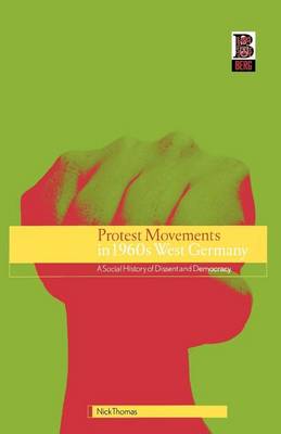 Book cover for Protest Movements in 1960s West Germany: A Social History of Dissent and Democracy