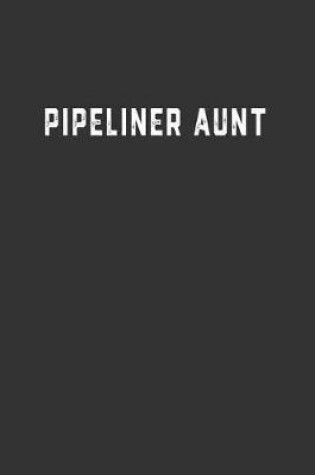 Cover of Pipeliner Aunt