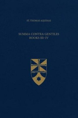 Cover of Summa Contra Gentiles, Books III & IV (Latin-English Opera Omnia)