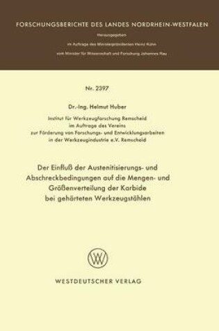 Cover of Der Einfluss Der Austenitisierungs- Und Abschreckbedingungen Auf Die Mengen- Und Groessenverteilung Der Karbide Bei Geharteten Werkzeugstahlen