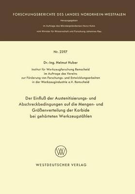 Cover of Der Einfluss Der Austenitisierungs- Und Abschreckbedingungen Auf Die Mengen- Und Groessenverteilung Der Karbide Bei Geharteten Werkzeugstahlen
