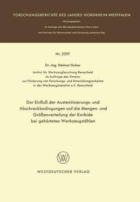 Book cover for Der Einfluss Der Austenitisierungs- Und Abschreckbedingungen Auf Die Mengen- Und Groessenverteilung Der Karbide Bei Geharteten Werkzeugstahlen