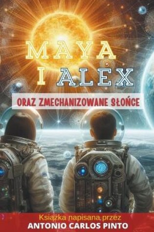 Cover of Maya i Alex oraz Zmechanizowane Slońce0