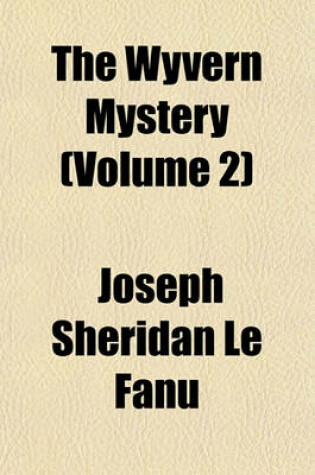 Cover of The Wyvern Mystery Volume 2; A Novel