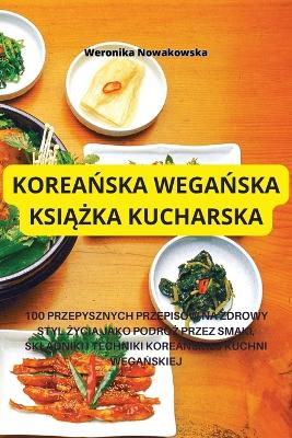 Cover of KoreaŃska WegaŃska KsiĄŻka Kucharska